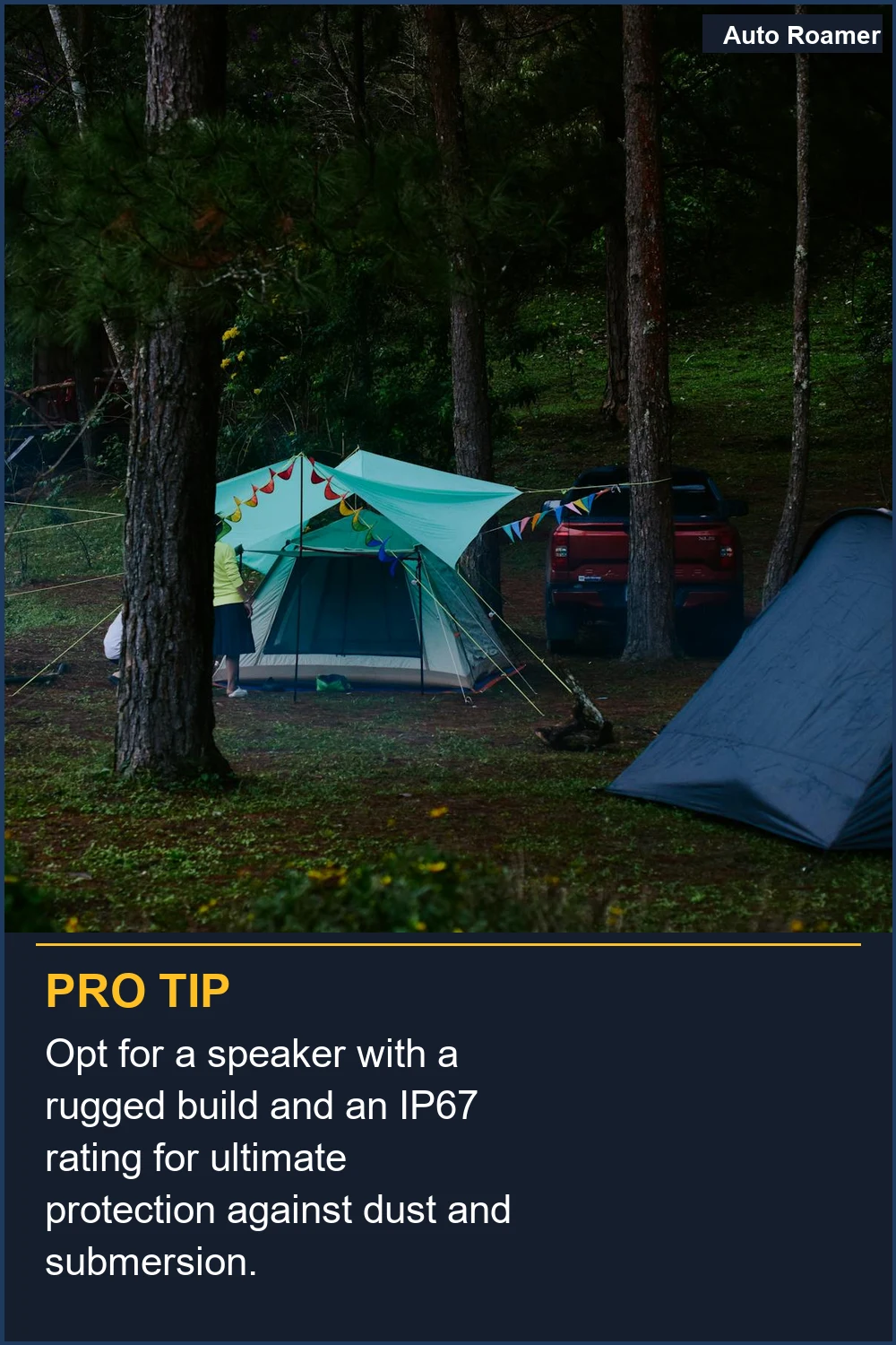 Opt for a speaker with a rugged build and an IP67 rating for ultimate protection against dust and submersion.