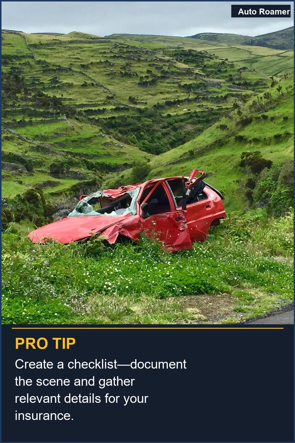 Create a checklist--document the scene and gather relevant details for your insurance.