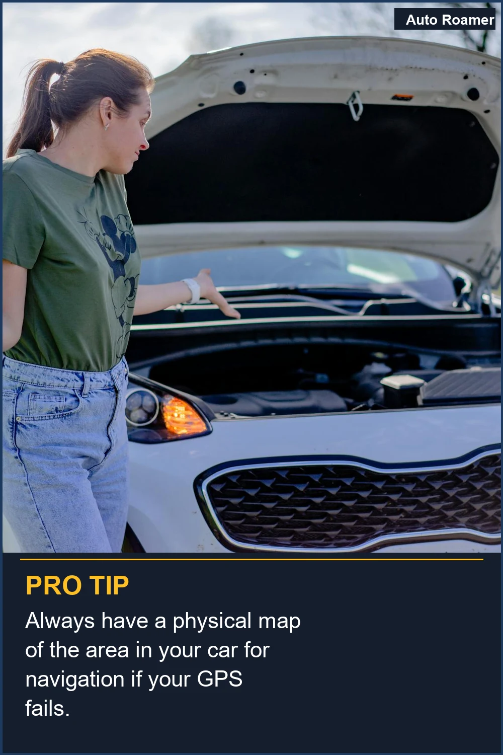 Always have a physical map of the area in your car for navigation if your GPS fails.