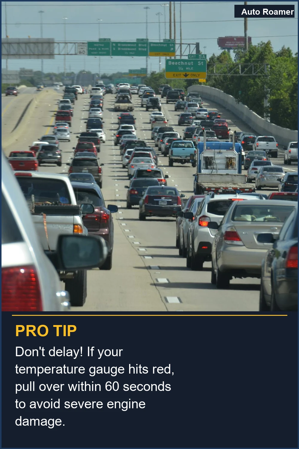 Don't delay! If your temperature gauge hits red, pull over within 60 seconds to avoid severe engine damage.