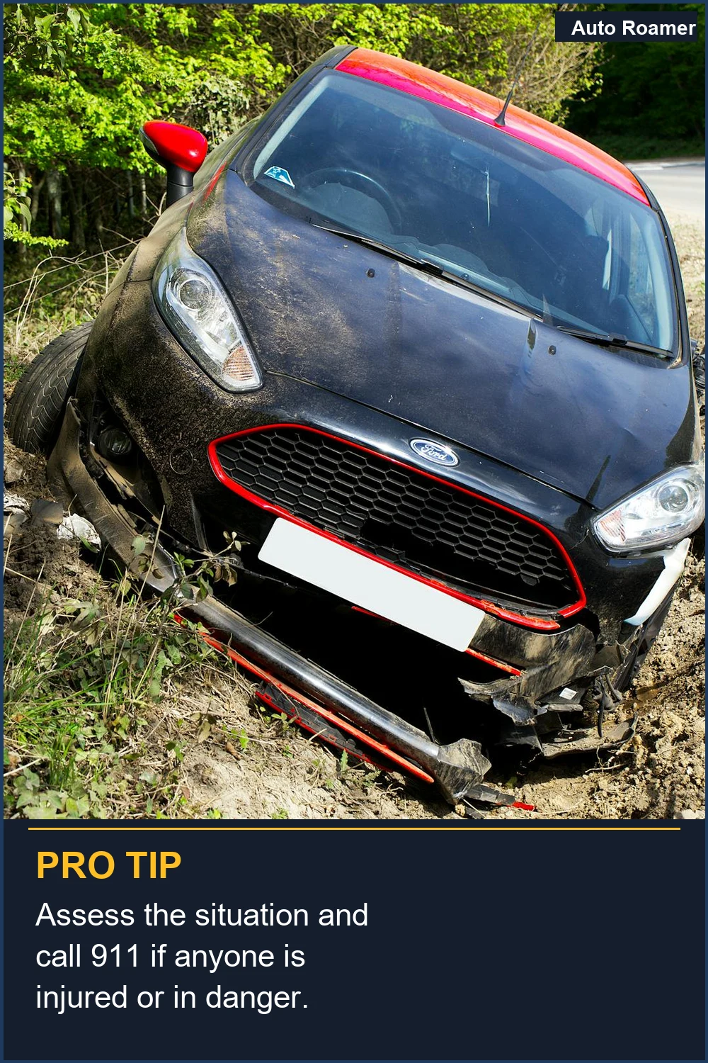 Assess the situation and call 911 if anyone is injured or in danger.