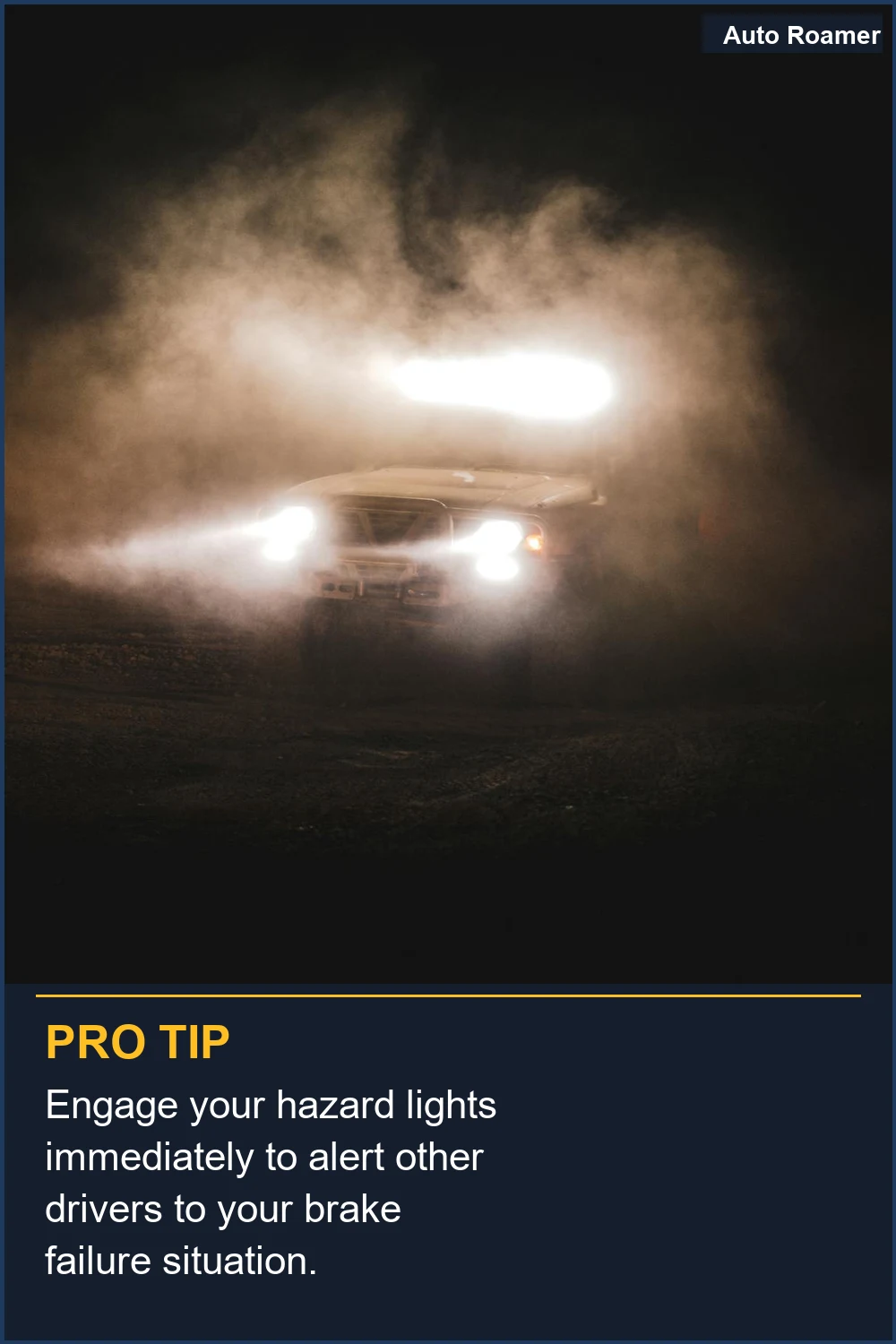 Engage your hazard lights immediately to alert other drivers to your brake failure situation.