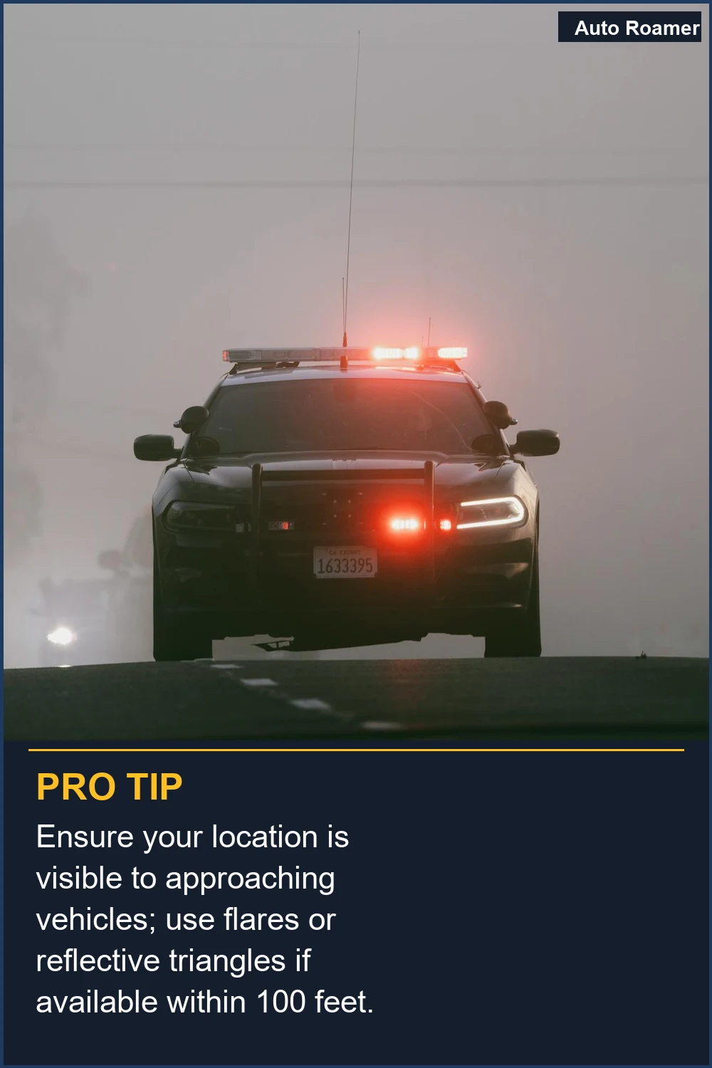 Asegúrate de que tu ubicación sea visible para los vehículos que se aproximan; usa bengalas o triángulos reflectantes si están disponibles a menos de 100 pies.