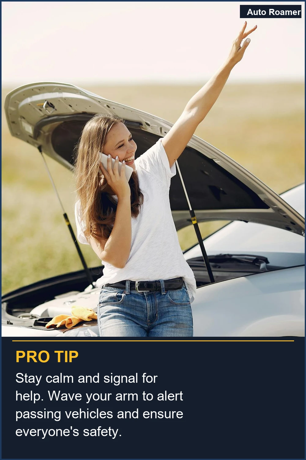 Stay calm and signal for help. Wave your arm to alert passing vehicles and ensure everyone's safety.