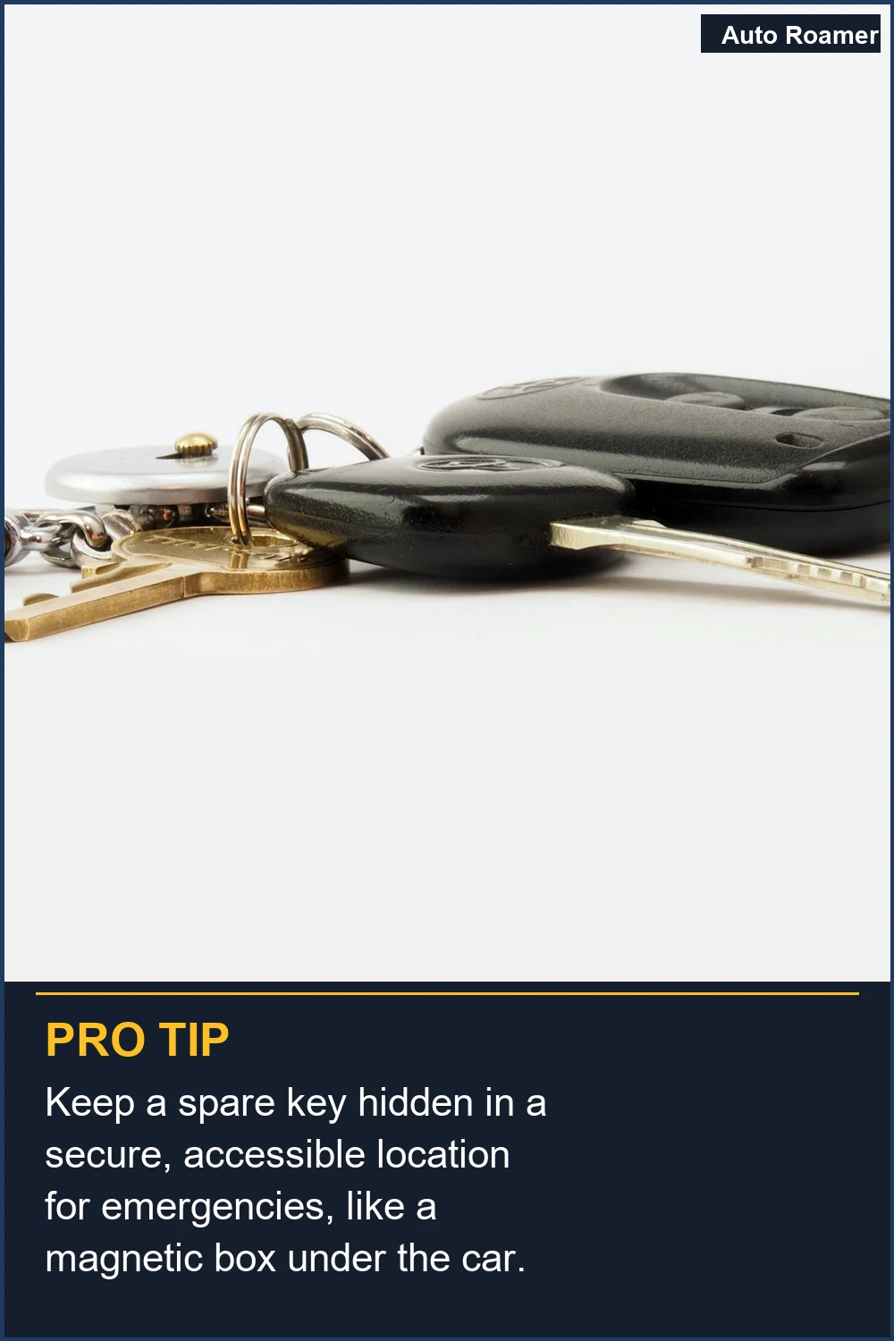 Keep a spare key hidden in a secure, accessible location for emergencies, like a magnetic box under the car.