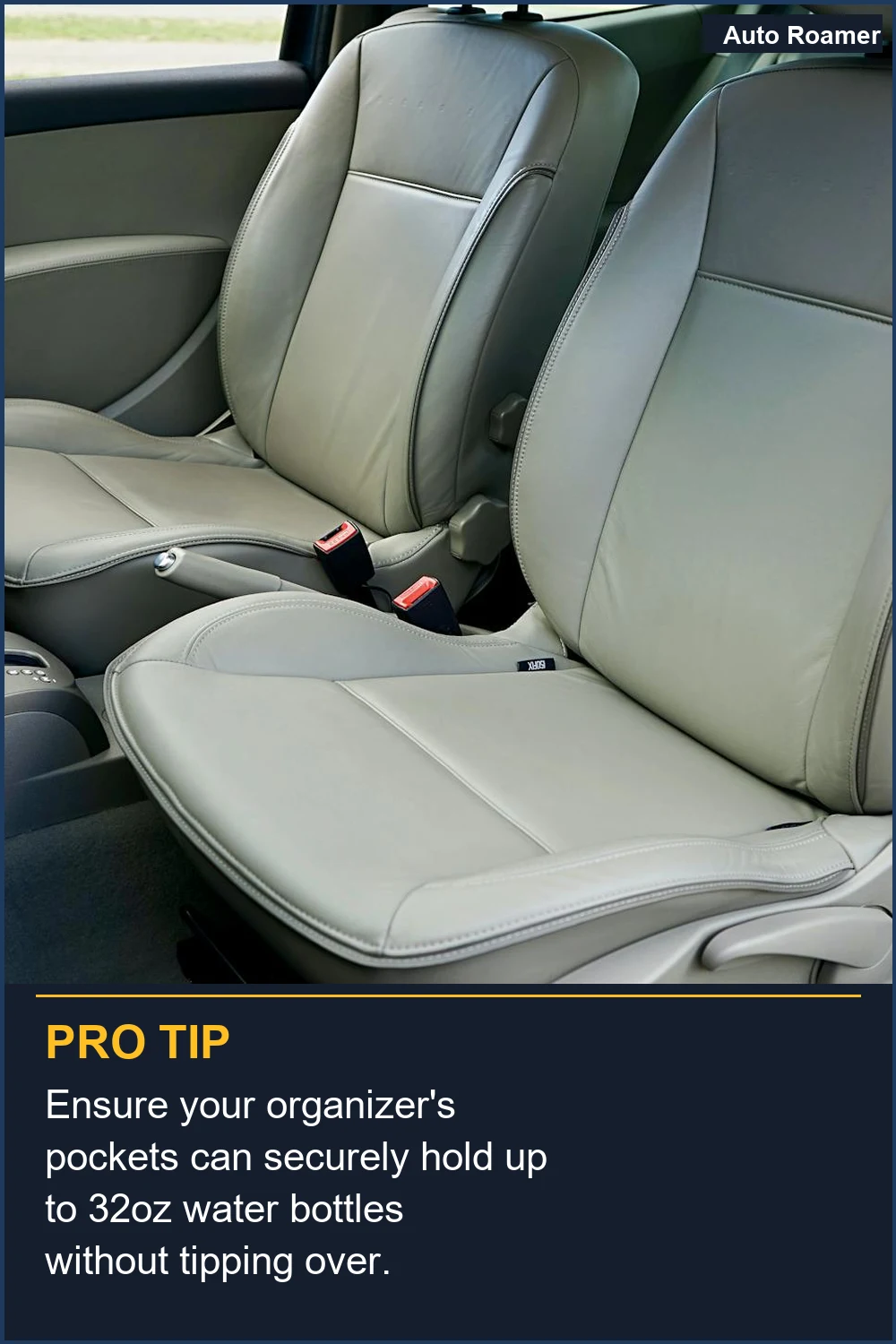 Ensure your organizer's pockets can securely hold up to 32oz water bottles without tipping over.