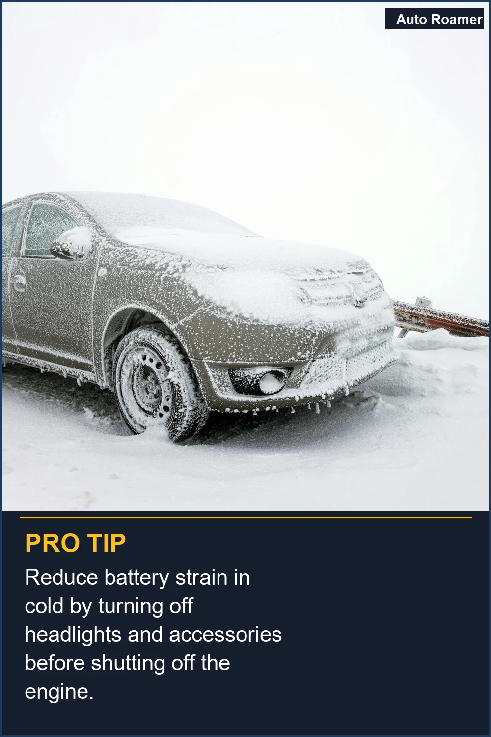 Reduce battery strain in cold by turning off headlights and accessories before shutting off the engine.