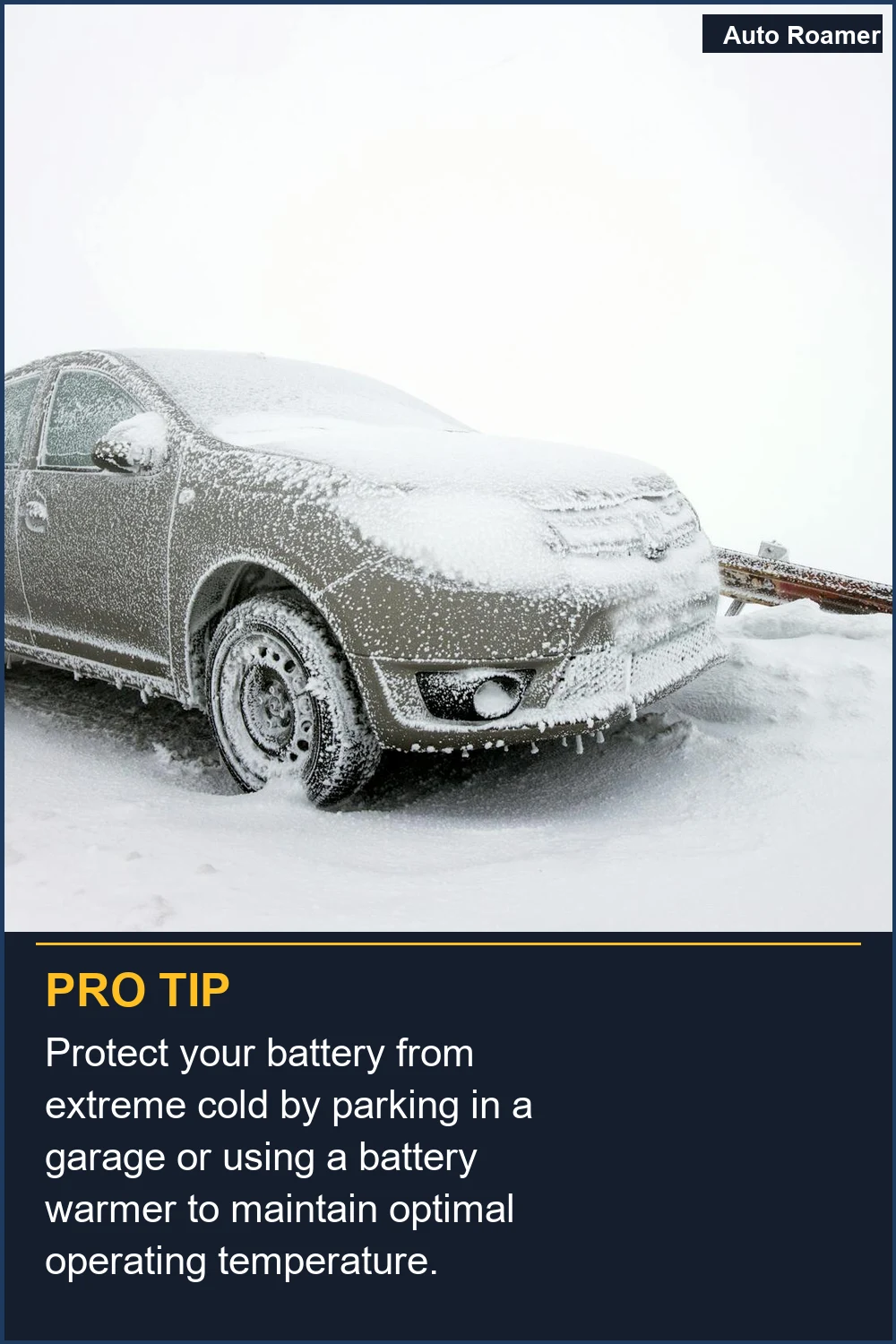 Protect your battery from extreme cold by parking in a garage or using a battery warmer to maintain optimal operating temperature.