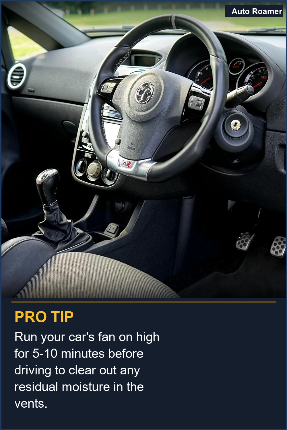 Run your car's fan on high for 5-10 minutes before driving to clear out any residual moisture in the vents.