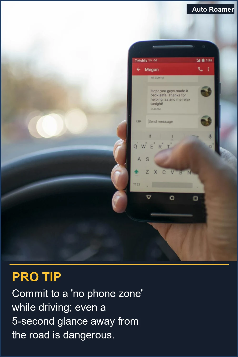 Commit to a 'no phone zone' while driving; even a 5-second glance away from the road is dangerous.
