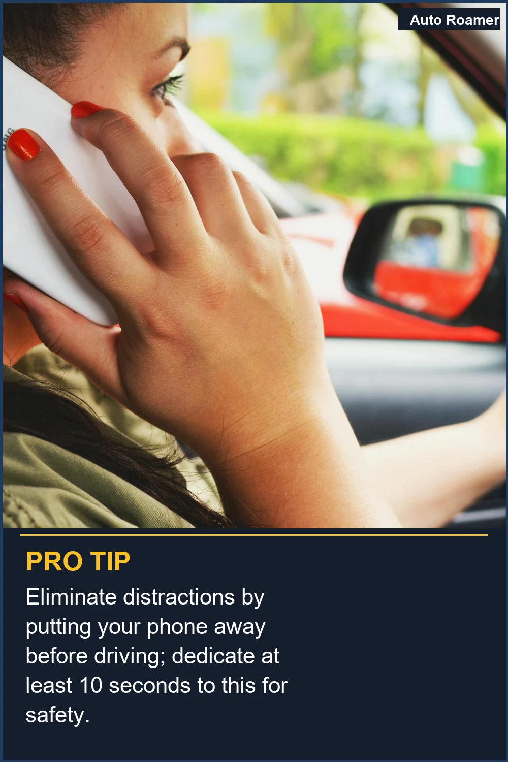 Eliminate distractions by putting your phone away before driving; dedicate at least 10 seconds to this for safety.