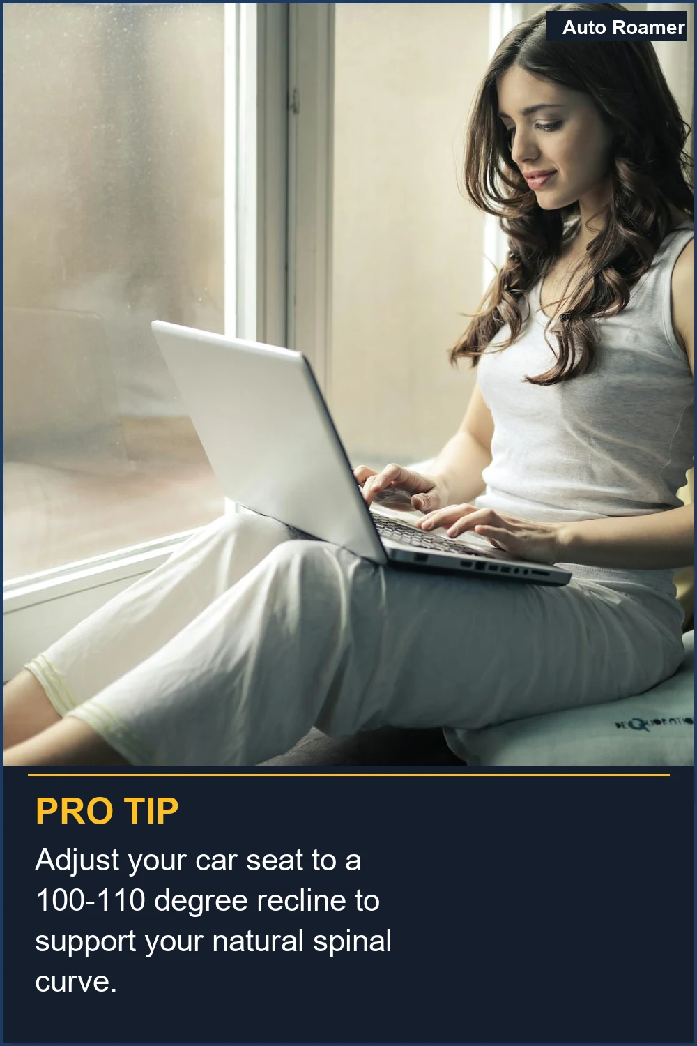 Adjust your car seat to a 100-110 degree recline to support your natural spinal curve.