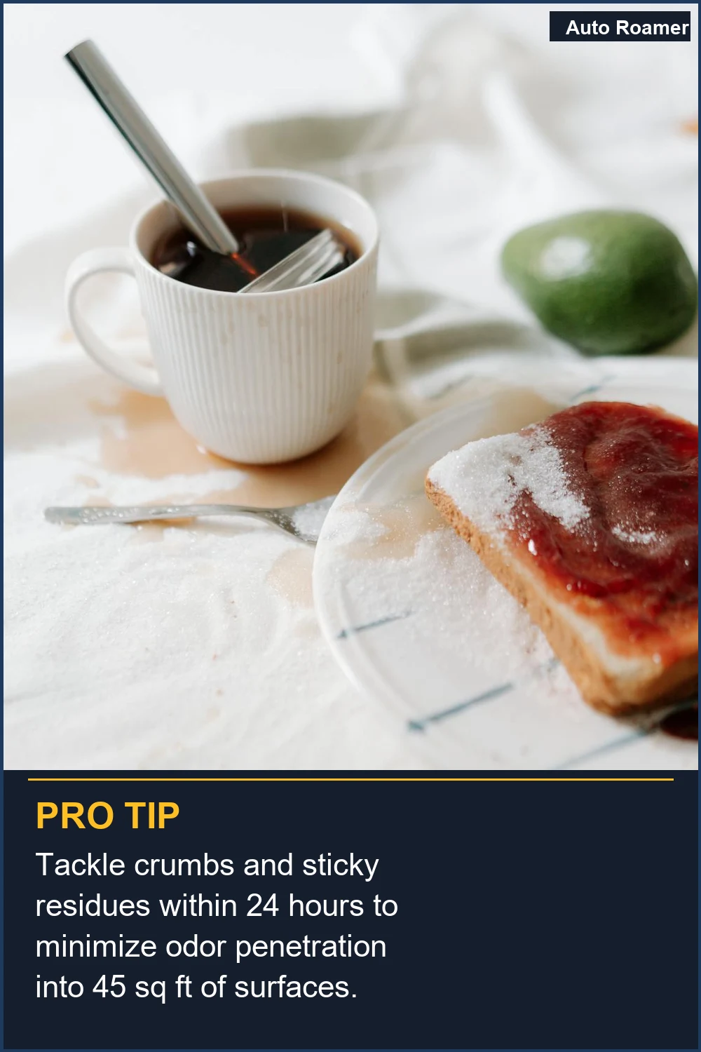 Tackle crumbs and sticky residues within 24 hours to minimize odor penetration into 45 sq ft of surfaces.