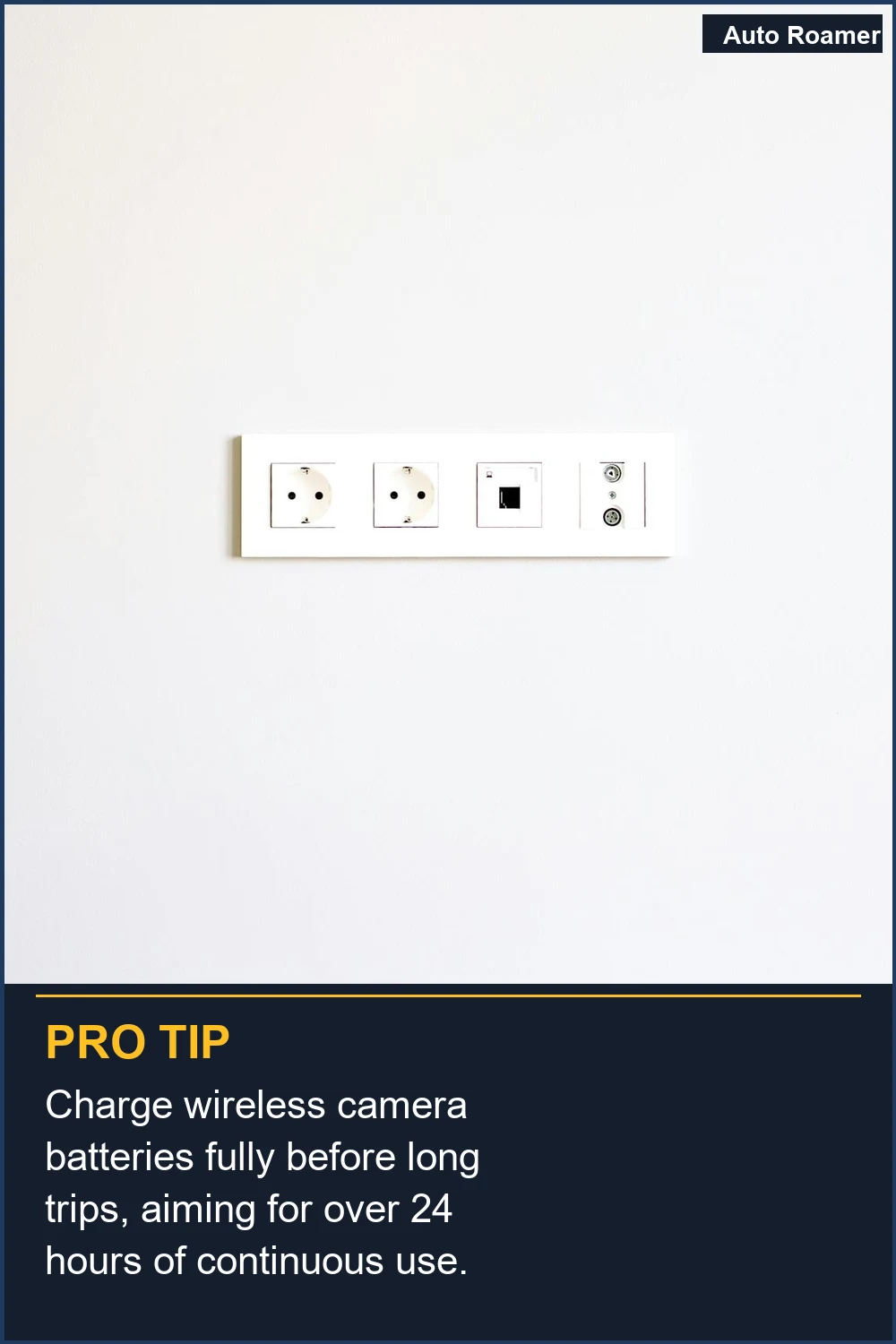 Charge wireless camera batteries fully before long trips, aiming for over 24 hours of continuous use.