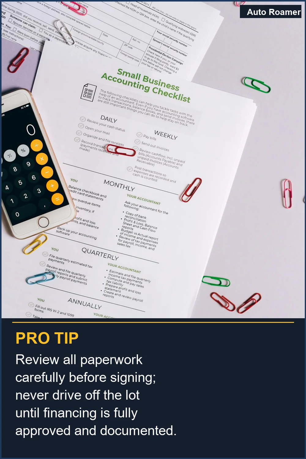Review all paperwork carefully before signing; never drive off the lot until financing is fully approved and documented.